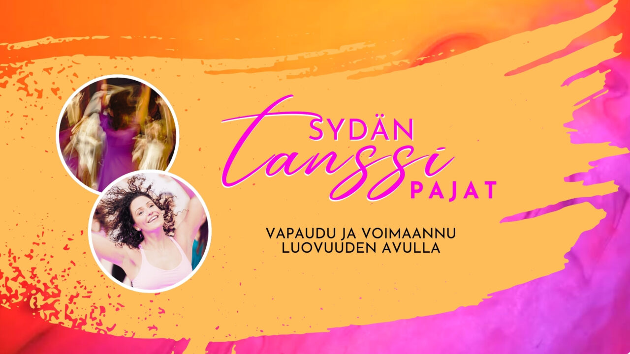 Nainen tanssii hymyillen. Kuvassa on otsikko: Sydäntanssipajat - vapaudu ja voimaannu luovuuden avulla