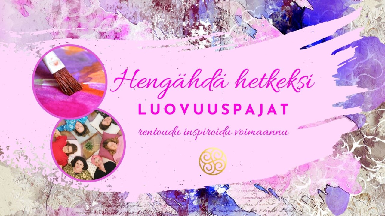 Hengähdä hetkeksi -luovuuspajat: rentoudu, inspiroidu ja voimaannu